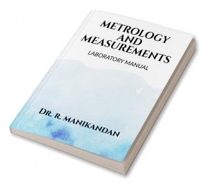 METROLOGY AND MEASUREMENTS LABORATORY MANUAL