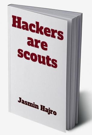 Hackers are scouts