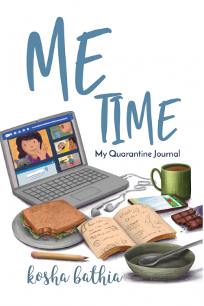 Me Time: My Quarantine Journal : My Quarantine Journal