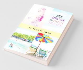 Sex Drugs & Goan Trance