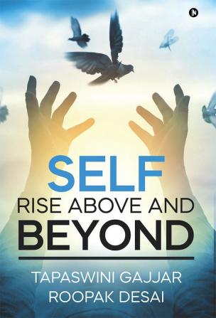 SELF-Rise Above and Beyond