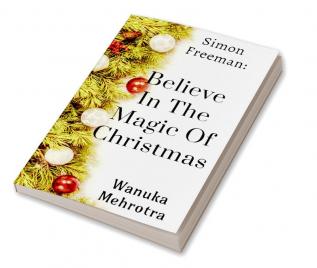 Simon Freeman: Believe In The Magic Of Christmas