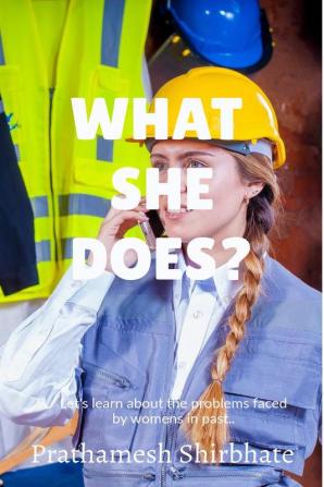 What She Does? : Let's learn about the problems faced by the women