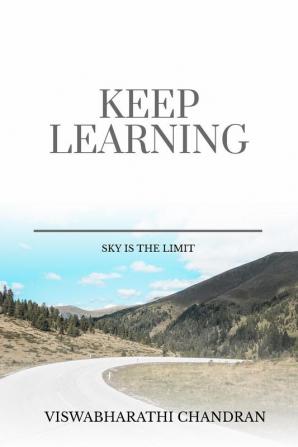 Keep learning : sky is the limit