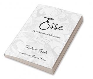 Esse : A Book of Poetry and Illustrations