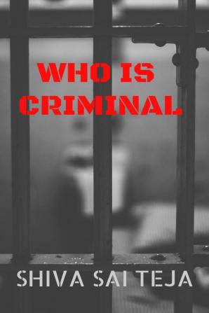 WHO IS CRIMINAL