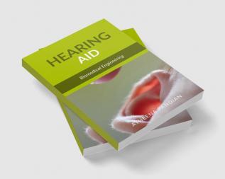 Hearing AID : Biomedical Engineering