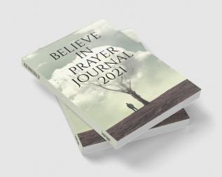 BELIEVE IN PRAYER JOURNAL 2021