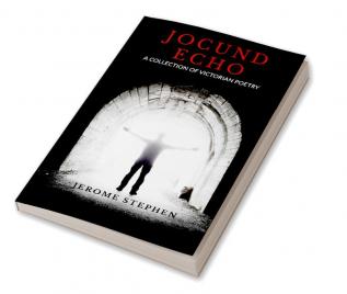 JOCUND ECHO : A Collection of Victorian Poetry