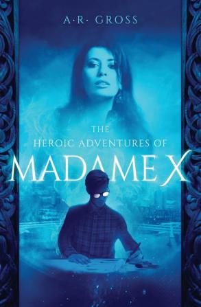 The Heroic Adventures of Madame X