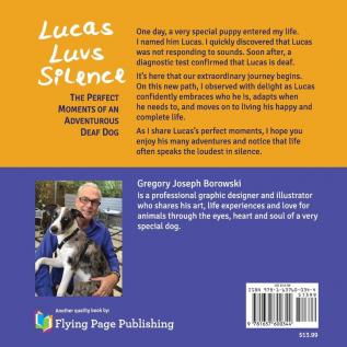 Lucas Luvs Silence: The Perfect Moments of an Adventurous Deaf Dog