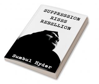 Suppression Rises Rebellion