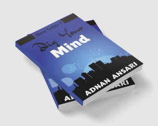 Dig Your Mind : Secrets to Grows your Mind Power