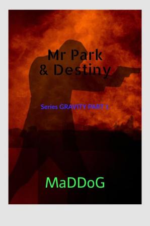 Mr Park and Destiny : Series GRAVITY PART 1