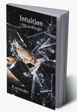 Intuition- I felt as though! : You don't have the slightest idea what the other person is going through.