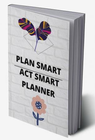 PLAN SMART ACT SMART PLANNER