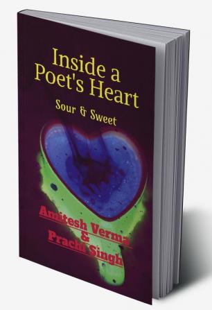 Inside a Poet's Heart : Sour And Sweet