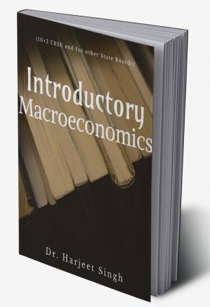 Introductory Macroeconomics : (10+2 CBSE and other State Boards)