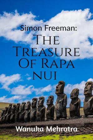 Simon Freeman: The Treasure Of Rapa Nui