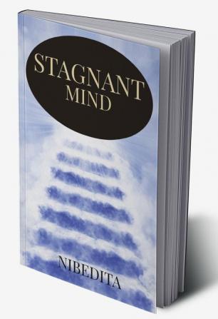 STAGNANT MIND