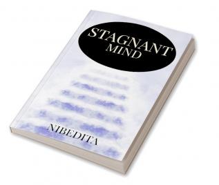 STAGNANT MIND