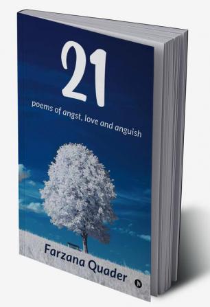 21 : poems of angst love and anguish