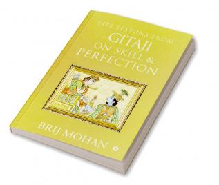 Life Lessons from Gitaji on Skill &amp; Perfection