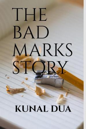 THE BAD MARKS STORY