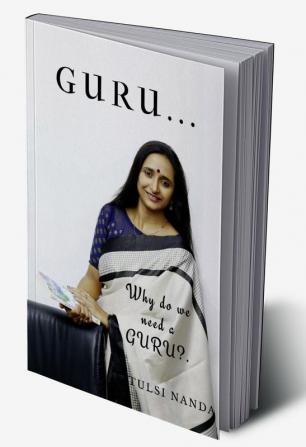 GURU : Why do we need a Guru...