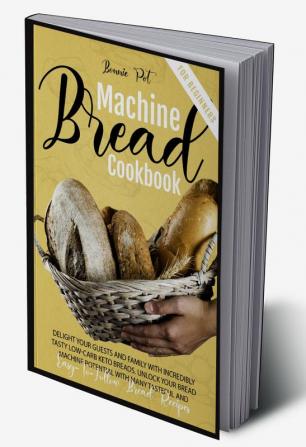 BREAD MACHINE COOKBOOK FOR BEGINNERS