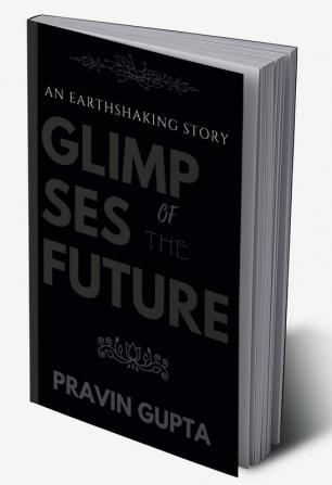 Glimpses of the Future: An Earthshaking Story