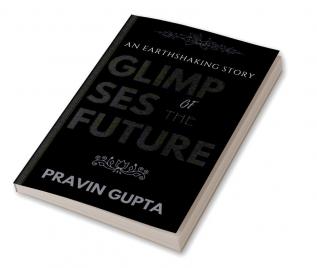 Glimpses of the Future: An Earthshaking Story