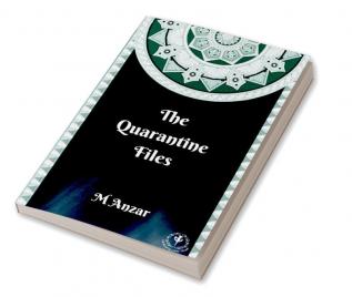 The Quarantine Files