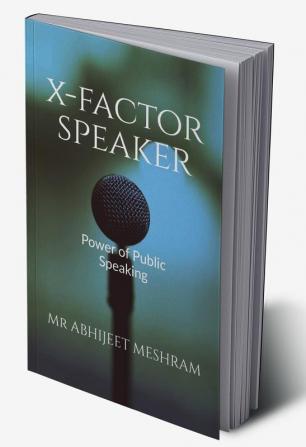 X Factor Speaker : Concour the stage through simple steps