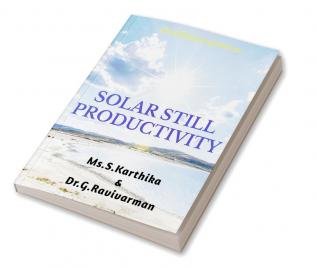 Solar still productivity : A way to Enhancement