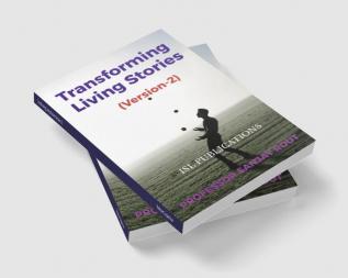 Transforming Living Stories (Version-2)