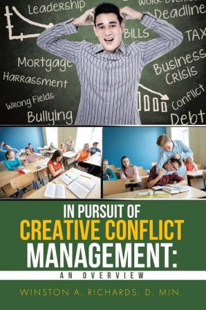 In Pursuit of Creative Conflict Management: An Overview