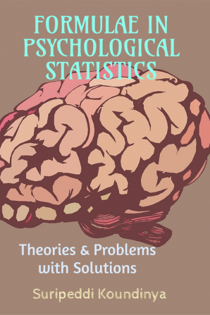 FORMULAE IN PSYCHOLOGICAL STATISTICS : Theories And Problems With Solutions