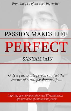 Passion Makes Life Perfect