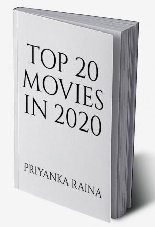 Top 20 films in 2020 - By Priyanka Raina : Top 20 films in 2020 - By Priyanka Raina