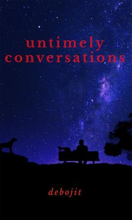 Untimely Conversations