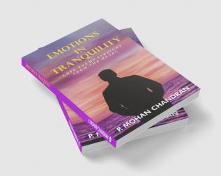 EMOTIONS IN TRANQUILITY : LOVE POEMS STRAIGHT FROM THE HEART