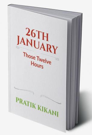 26th January : Those Twelve Hours