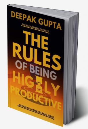 The Rules of being Highly Productive