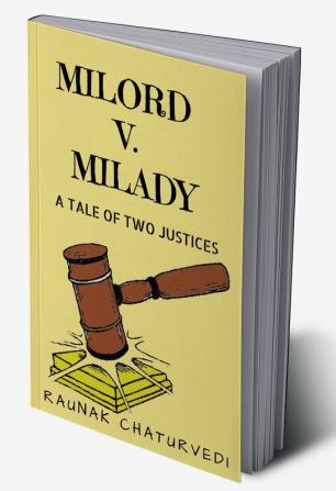 MILORD V. MILADY : A TALE OF TWO JUSTICES