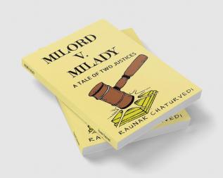 MILORD V. MILADY : A TALE OF TWO JUSTICES