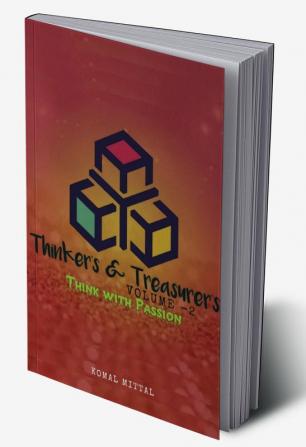 Thinker's And Treasurer's Volume 2 : Think With Passion