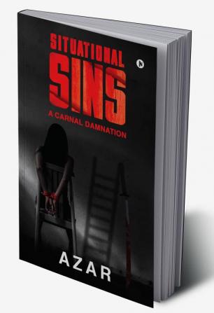 Situational Sins : A Carnal Damnation