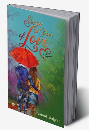 SEVEN COLORS OF LOVE : Love conquers