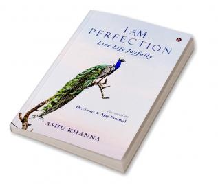 I Am Perfection : Live Life Joyfully